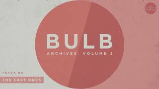 Bulb - The Fast Ones (Official Audio)