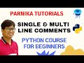 L 11: SINGLE LINE & MULTI LINE COMMENTS IN PYTHON | DOC STRING IN PYTHON | FULL COURSE ON PYTHON