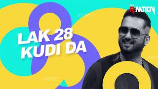Lakk 28 Kudi Da (Remix) | DJ R Nation | Diljit Dosanjh Ft. Yo Yo Honey Singh | Punjabi Hit Songs