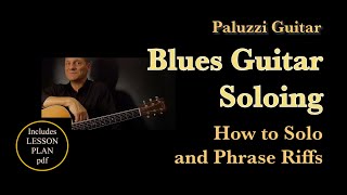 Blues Guitar Soloing Lesson for Beginners  [How to Solo and Phrase Riffs]