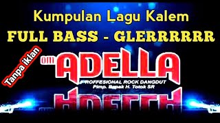 Full Album Terbaru ADELLA  Lagu Kalem Full Bass Glerrr...