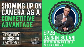 Showing Up On Camera as a Competitive Advantage | Ep28 Clip - Garrin Bulani