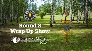 DGWT 2016 European Masters - Round 2 Wrap Up Show