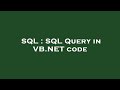 SQL : SQL Query in VB.NET code