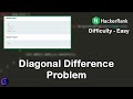 Diagonal Difference Problem in Java | Hacker Rank Interview Preparation | One Month Preparation Kit.
