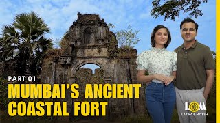 वसई किल्ला | Vasai Fort History | Bassein Fort | Part 1 | Latika \u0026 Mitesh