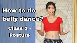Learn to Bellydance | Basic Posture & Mistakes | Hindi/English tutorial