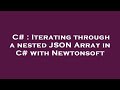 C# : Iterating through a nested JSON Array in C# with Newtonsoft