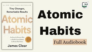 Atomic Habits by James Clear - Self Help, Personal Development, Psychology- Free Full Audiobook