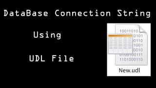 How to Create Database Connection String using UDL file