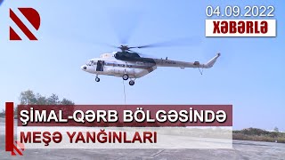 QƏBƏLƏ. Şimal-qərb bölgəsində meşə yanğınları