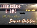 TOUR ISRAEL BMC - Danau Galilea - Mr. Danny Moyal