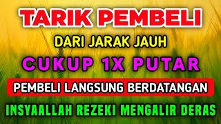 SANGAT AMPUH❗SEJAUH APAPUN PEMBELI AKAN DATANG BERNIAT MEMBORONGAN DAGANGANMU, DOA PENGLARIS DAGANG