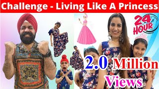 Challenge - Living Like A Princess - 24 Hours | Ramneek Singh 1313 | RS 1313 VLOGS