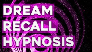 Guided Hypnosis for Remembering Your Dreams (Improve Dream Recall)