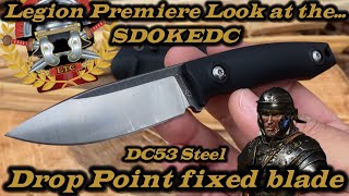 Legion Premiere Look at the SDOKEDC Drop Point fixed blade