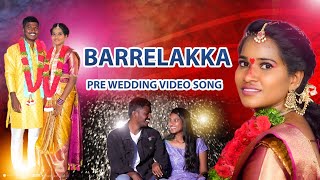 Barrelakka pre wedding videos full song
