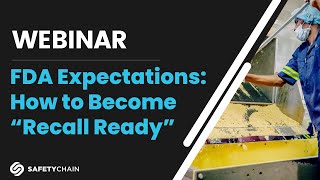 FDA Expectations: How to Become “Recall Ready”