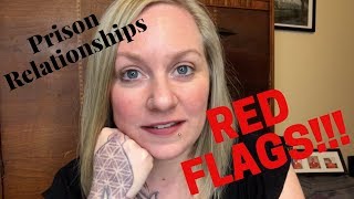 Prison Relationships: Red Flags!!