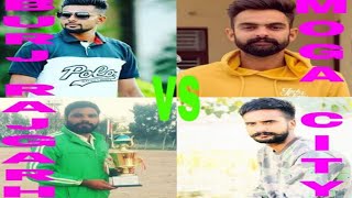 Burj_Rajgarh(Gora Chotian \u0026 Kanti Panjgrian) Vs Moga_City, Patto_Hira_Singh_Moga 2019