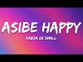 Kabza De Small, Dj Maphorisa - Asibe Happy (Lyrics)