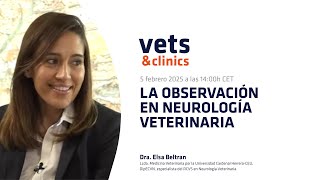 76. ES La observación en neurología veterinaria con Dra. Elsa Beltran