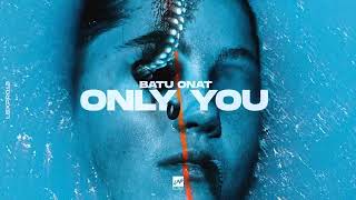 Batu Onat - Only You