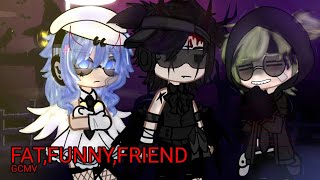 Fat Funny Friend GCMV                                          ||GACHACLUB||