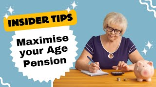 Tips to maximise your Age Pension