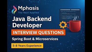 Mphasis Java Backend Developer Interview Questions for 5–8 Years