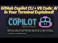 GitHub Copilot CLI + VS Code: AI in Your Terminal Explained!