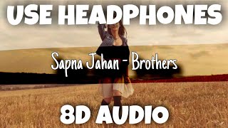Sapna Jahan - Brothers | Neeti Mohan | 8D Audio - U Music Tuber 🎧