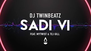 ਸਾਦੀ ਵੀ | DJ Twinbeatz | ਕਾਰਨਾਮਾ. ਮਾਈਟਵਿਸਟ ਅਤੇ ਤੇਜ ਗਿੱਲ | ਤਾਜ਼ਾ ਪੰਜਾਬੀ ਗੀਤ 2016 | ਸ਼ਹਿਰੀ ਏਸ਼ੀਆਈ ਸੰਗੀਤ