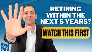 5 Things To Do When Retiring Within 5 Years!