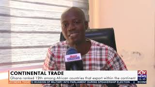 Ghana ranked 12th among African countries that export within the continent - Joy Business (12-1-21)