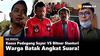 MAGETAN - Kasus Pedagang Sayur VS Bitner Sianturi, Warga Batak Angkat Suara!