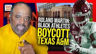 Roland calls on Black athletes to boycott TAMU over treatment of Black journalist & former student