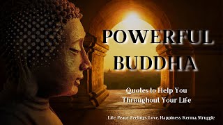 Powerful Buddha Quotes to Help You Life | Freedom, Peace, Feelings, Love, Happiness, Karma, Struggle