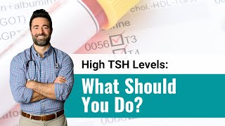 High TSH Levels: What Should You Do?