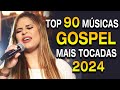 Louvores de Adoração 2024 - As Melhores Músicas Gospel Mais Tocadas - Top Gospel, Hinos Evangélicos