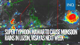 Super Typhoon Mawar to cause monsoon rains in Luzon, Visayas next week