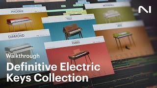 Definitive Electric Keys Collection walkthrough | Native Instruments