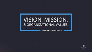 Vision, Mission, \u0026 Organizational Values | Dept. of Human Services | Arlington County