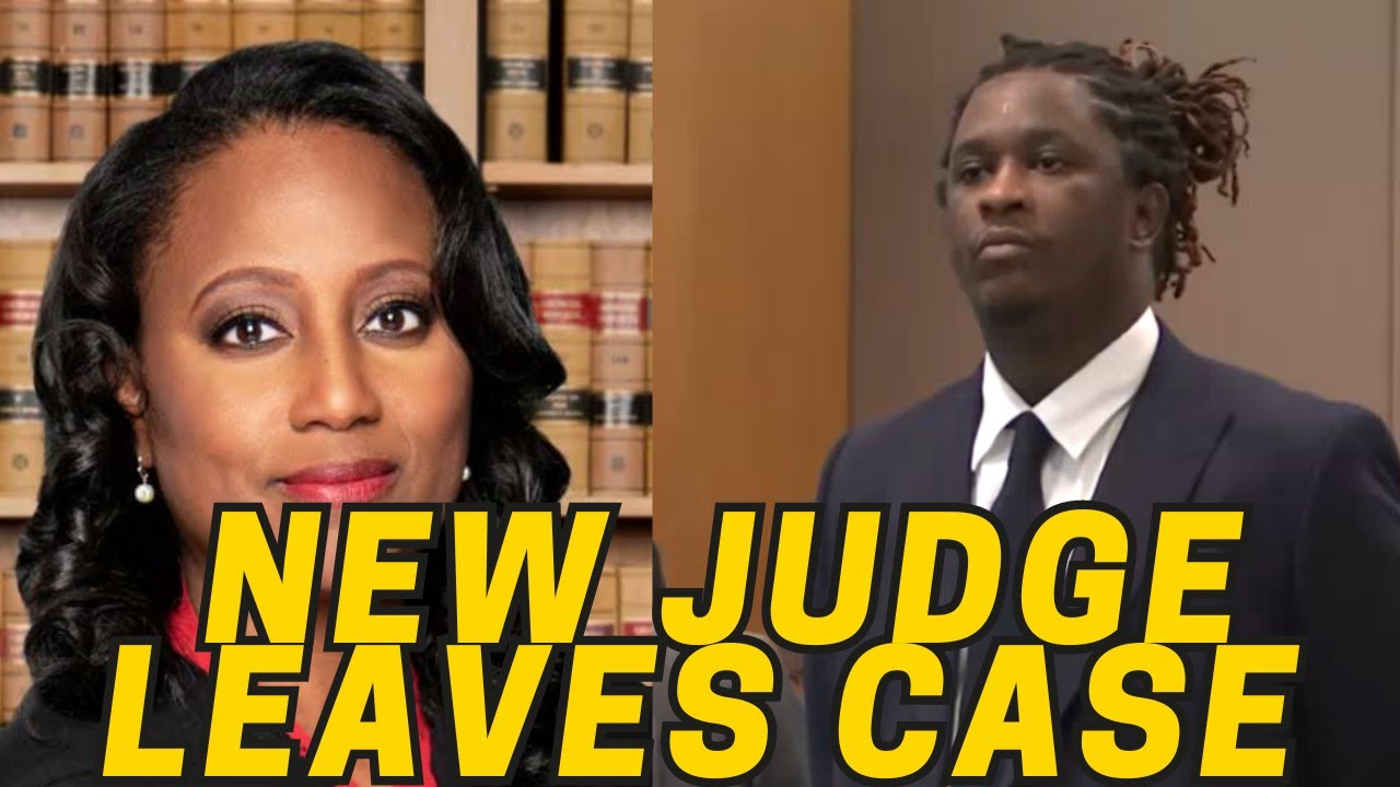 Young Thug/YSL Trial: New Judge Recuses Herself Because Of Former ...