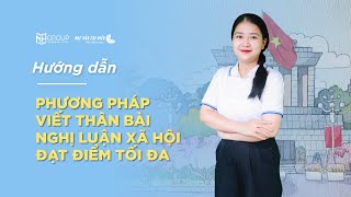 PHƯƠNG PHÁP VIẾT THÂN BÀI NGHỊ LUẬN XÃ HỘI ĐẠT ĐIỂM TỐI ĐA || HỌC VĂN CHỊ HIÊN