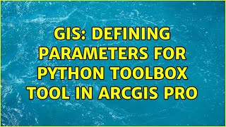 GIS: Defining parameters for Python Toolbox tool in ArcGIS Pro