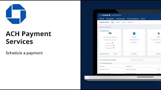 How to schedule a payment using ACH Payment Services | Chase for Business®