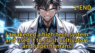 I awakened a high-tech system and used it to crush cultivators and superhumans!