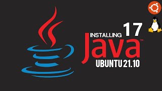 How to Install Java 17 on Ubuntu 21.10 | Installing JDK 17 on Ubuntu 21.10 Impish indri | Java 17