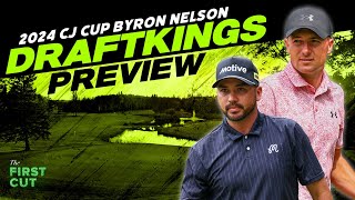 2024 THE CJ CUP Byron Nelson DFS Preview - Picks, Strategy, Fades | The First Cut Podcast